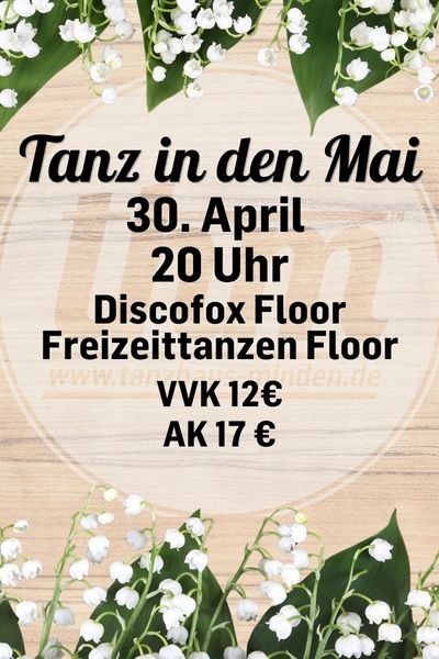 Tanz in den Mai - TanzNacht und Discofox Floor